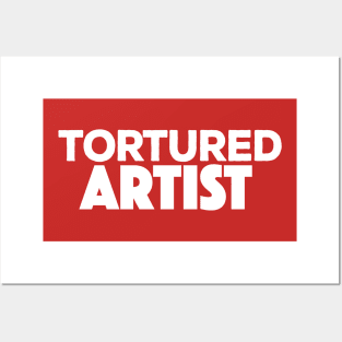 Tortured Artist Funny Musician/Artist Posters and Art